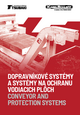 Dopravníkové systémy a systémy na ochranu vodiacich plôch / Conveyor- and protection systems